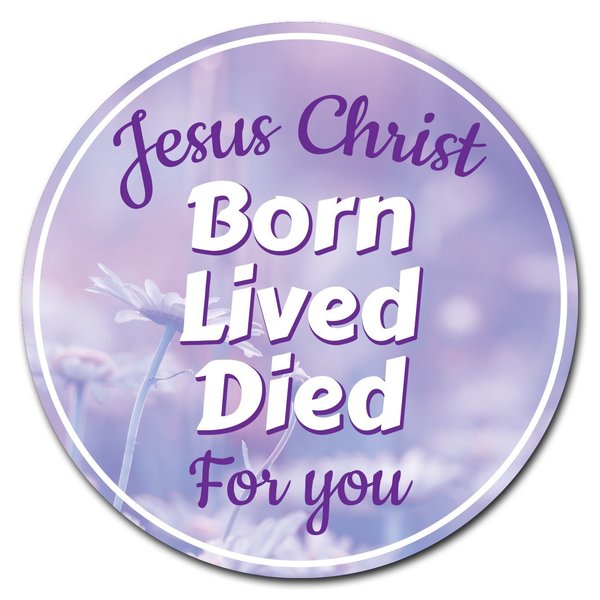 Signmission Corrugated Plastic Sign With Stakes 24in Circular-Jesus Died For You C-24-CIR-WS-Jesus died for you